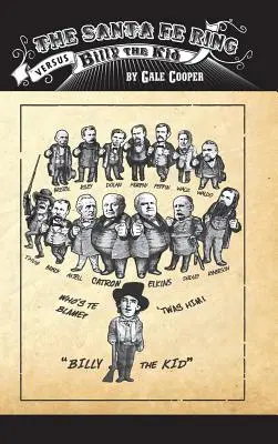 Der Santa Fe Ring gegen Billy The Kid: Die Entstehung eines amerikanischen Monsters - The Santa Fe Ring Versus Billy The Kid: The Making of an American Monster