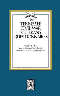 Fragebögen für Bürgerkriegsveteranen in Tennessee: Band 1 - Tennessee Civil War Veteran Questionnaires: Volume #1