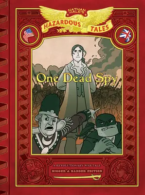 Ein toter Spion: Bigger & Badder Edition (Nathan Hale's Hazardous Tales #1): Ein Märchen aus dem Revolutionskrieg - One Dead Spy: Bigger & Badder Edition (Nathan Hale's Hazardous Tales #1): A Revolutionary War Tale