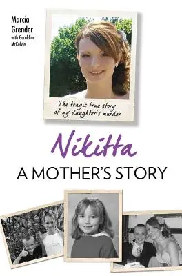 Nikitta: Die Geschichte einer Mutter: Die tragische Geschichte des Mordes an meiner Tochter - Nikitta: A Mother's Story: The Tragic True Story of My Daughter's Murder