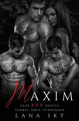 Maxim: Die komplette Trilogie: Eine dunkle Milliardärs-Romanze: Unterwerfen, Gehorchen & Aufgeben - Maxim: The Complete Trilogy: A Dark Billionaire Romance: Submit, Obey, & Surrender