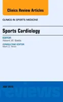 Sportkardiologie, eine Ausgabe von Clinics in Sports Medicine - Sports Cardiology, An Issue of Clinics in Sports Medicine