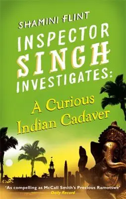 Ein kurioser indischer Kadaver: Inspektor Singh ermittelt, Buch 5 - A Curious Indian Cadaver: Inspector Singh Investigates Series, Book 5