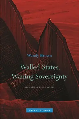 Ummauerte Staaten, schwindende Souveränität - Walled States, Waning Sovereignty