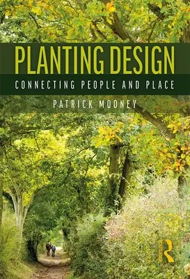 Pflanzendes Design: Menschen und Orte miteinander verbinden - Planting Design: Connecting People and Place