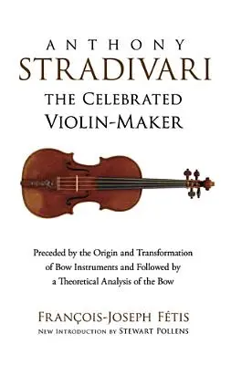 Anthony Stradivari: Der berühmte Geigenbauer - Anthony Stradivari: The Celebrated Violin Maker