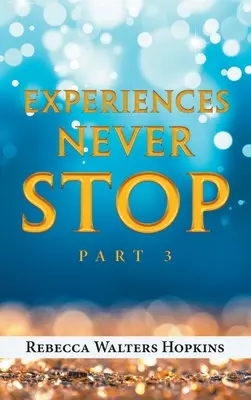 Erlebnisse hören nie auf: Teil 3 - Experiences Never Stop: Part 3