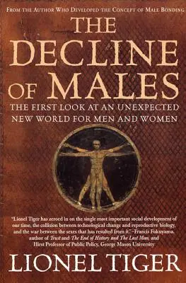 Der Niedergang des Mannes: Der erste Blick auf eine unerwartete neue Welt für Männer und Frauen - The Decline of Males: The First Look at an Unexpected New World for Men and Women