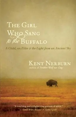 Das Mädchen, das für den Büffel sang: Ein Kind, ein Ältester und das Licht eines uralten Himmels - The Girl Who Sang to the Buffalo: A Child, an Elder, and the Light from an Ancient Sky