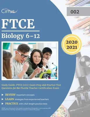 FTCE Studienführer Biologie 6-12: FTCE (002) Prüfungsvorbereitung und Praxistestfragen für das Florida Teacher Certification Exam - FTCE Biology 6-12 Study Guide: FTCE (002) Exam Prep and Practice Test Questions for the Florida Teacher Certification Exam