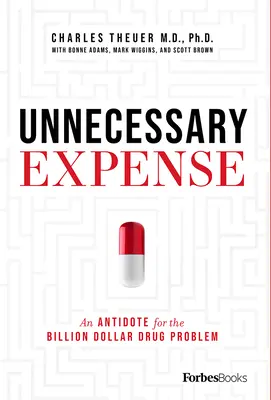 Unnötige Ausgaben: Ein Gegengift für das Milliarden-Dollar-Drogenproblem - Unnecessary Expense: An Antidote for the Billion Dollar Drug Problem