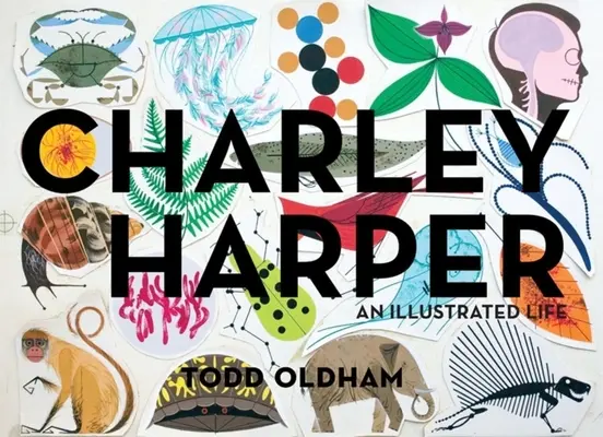 Charley Harper: Ein illustriertes Leben - Charley Harper: An Illustrated Life