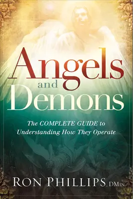 Engel und Dämonen: Der vollständige Leitfaden zum Verständnis ihrer Funktionsweise - Angels and Demons: The Complete Guide to Understanding How They Operate
