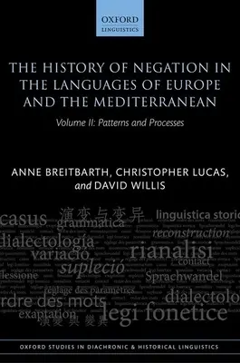 Die Geschichte der Negation in den Sprachen Europas und des Mittelmeerraums: Band II: Muster und Prozesse - The History of Negation in the Languages of Europe and the Mediterranean: Volume II: Patterns and Processes