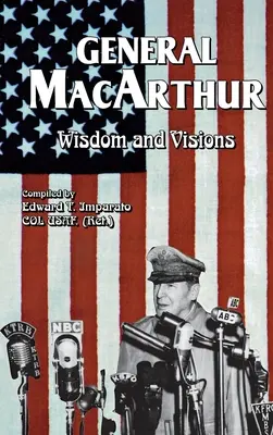 General MacArthurs Weisheiten und Visionen - General MacArthur Wisdom and Visions