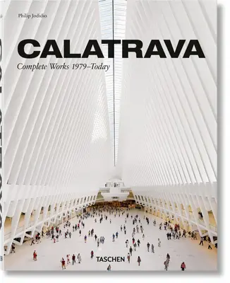 Calatrava. Gesamtwerk 1979-heute - Calatrava. Complete Works 1979-Today