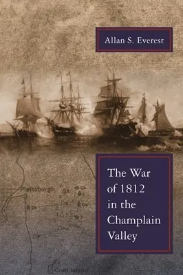 Der Krieg von 1812 im Champlain-Tal - War of 1812 in the Champlain Valley