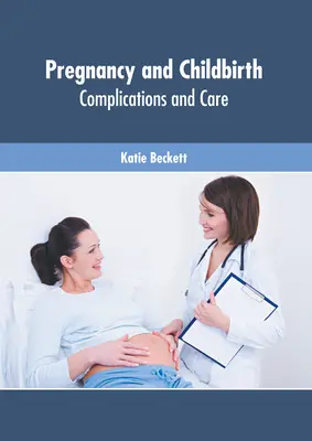 Schwangerschaft und Entbindung: Komplikationen und Pflege - Pregnancy and Childbirth: Complications and Care