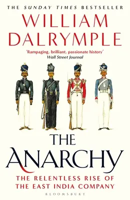 Die Anarchie: Die Ostindien-Kompanie, korporative Gewalt und die Plünderung eines Reiches - The Anarchy: The East India Company, Corporate Violence, and the Pillage of an Empire