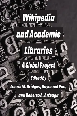 Wikipedia und akademische Bibliotheken: Ein globales Projekt - Wikipedia and Academic Libraries: A Global Project