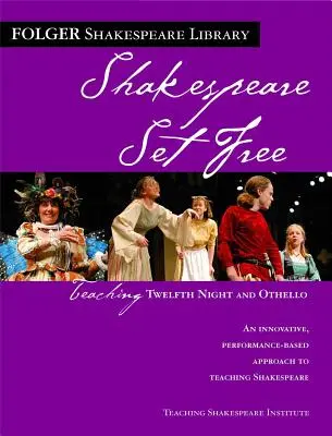 Zwölfte Nacht und Othello unterrichten: Shakespeare befreit - Teaching Twelfth Night and Othello: Shakespeare Set Free