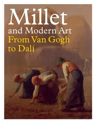 Millet und die moderne Kunst: Von Van Gogh bis Dal - Millet and Modern Art: From Van Gogh to Dal