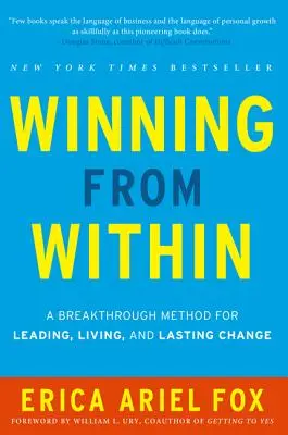 Gewinnen von innen: Eine bahnbrechende Methode für Führung, Leben und dauerhafte Veränderung - Winning from Within: A Breakthrough Method for Leading, Living, and Lasting Change