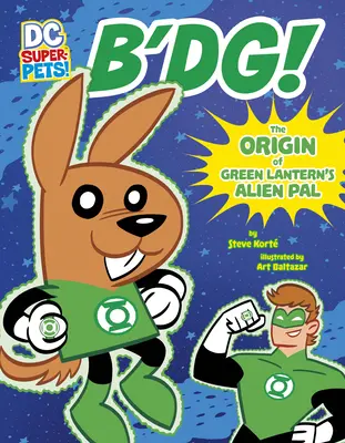 B'Dg! Die Herkunft von Green Lanterns außerirdischem Freund - B'Dg!: The Origin of Green Lantern's Alien Pal