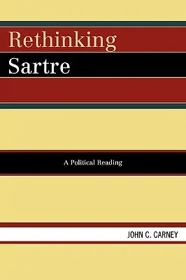 Sartre neu denken: Eine politische Lektüre - Rethinking Sartre: A Political Reading