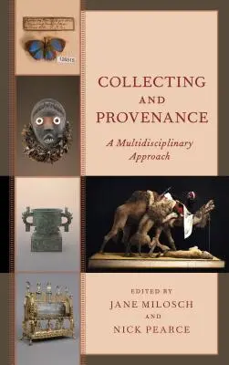 Sammeln und Provenienz: Ein multidisziplinärer Ansatz - Collecting and Provenance: A Multidisciplinary Approach