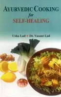 Ayurvedisch kochen für die Selbstheilung - Ayurvedic Cooking for Self Healing