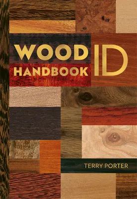 Handbuch zur Holzidentifizierung und -verwendung - Wood Id & Use Handbook