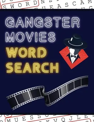 Gangsterfilme Wortsuche: 50+ Film-Rätsel - Mit Action-Film-Bildern - Viel Spaß beim Lösen dieser großformatigen Wortsuch-Rätsel! - Gangster Movies Word Search: 50+ Film Puzzles - With Action Movie Pictures - Have Fun Solving These Large-Print Word Find Puzzles!