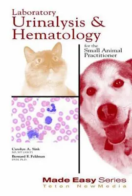 Laborurinanalyse und Hämatologie für den Kleintierpraktiker - Laboratory Urinalysis and Hematology for the Small Animal Practitioner