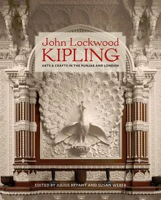 John Lockwood Kipling: Kunst und Kunsthandwerk im Punjab und in London - John Lockwood Kipling: Arts and Crafts in the Punjab and London