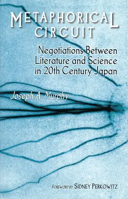 Metaphorischer Kreislauf: Verhandlungen zwischen Literatur und Wissenschaft im Japan des 20. Jahrhunderts - Metaphorical Circuit: Negotiations Between Literature and Science in 20th-Century Japan