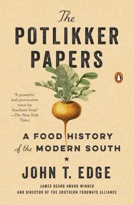 Die Potlikker Papiere: Eine Ernährungsgeschichte des modernen Südens - The Potlikker Papers: A Food History of the Modern South