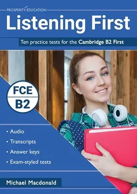 Listening First: Zehn Übungstests für das Cambridge B2 First - Listening First: Ten practice tests for the Cambridge B2 First