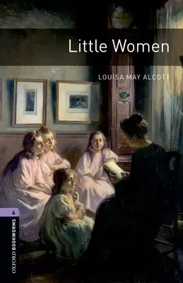 Oxford Bookworms Library: Little Women: Stufe 4: 1400-Wörter-Wortschatz - Oxford Bookworms Library: Little Women: Level 4: 1400-Word Vocabulary