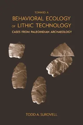 Auf dem Weg zu einer Verhaltensökologie der Lithotechnik: Fallbeispiele aus der paläoindianischen Archäologie - Toward a Behavioral Ecology of Lithic Technology: Cases from Paleoindian Archaeology