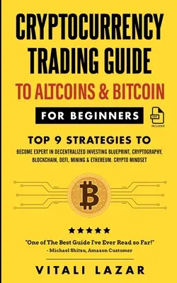 Cryptocurrency Trading Guide: Altcoins & Bitcoin für Anfänger Top 9 Strategien, um Experte für dezentrales Investieren zu werden Blueprint, Cryptograp - Cryptocurrency Trading Guide: To Altcoins & Bitcoin for Beginners Top 9 Strategies to Become Expert in Decentralized Investing Blueprint, Cryptograp