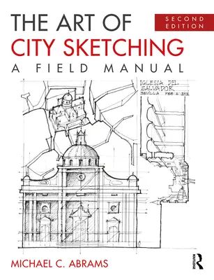 Die Kunst des Stadtskizzierens: Ein Praxishandbuch - The Art of City Sketching: A Field Manual
