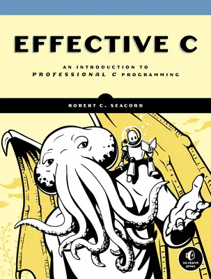 Effektives C: Eine Einführung in die professionelle C-Programmierung - Effective C: An Introduction to Professional C Programming