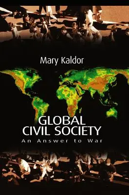 Globale Zivilgesellschaft: Eine Antwort auf den Krieg - Global Civil Society: An Answer to War