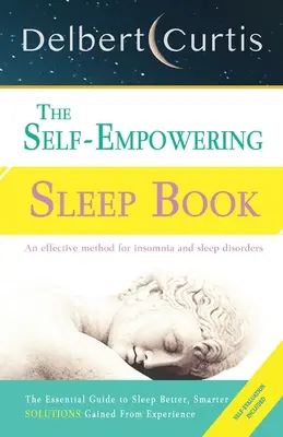 Das Selbstermächtigungs-Schlafbuch: Eine entscheidende Methode, um Schlaflosigkeit zu beenden und die Schlafhygiene zu verbessern. - The Self Empowering Sleep Book: A Decisive Method to End Insomnia and Help Improve Sleep Hygiene.