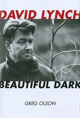 David Lynch: Schön dunkel - David Lynch: Beautiful Dark