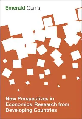 Neue Perspektiven in der Wirtschaft: Forschung aus Entwicklungsländern - New Perspectives in Economics: Research from Developing Countries