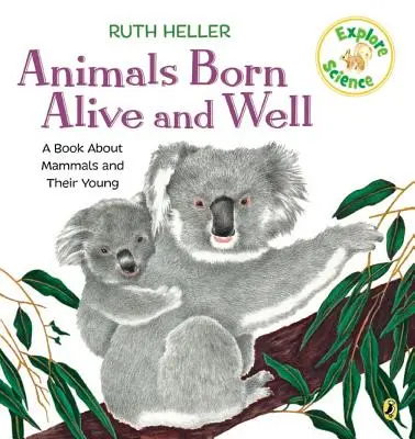 Lebendig und gesund geborene Tiere: Ein Buch über Säugetiere - Animals Born Alive and Well: A Book about Mammals