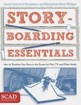 Storyboarding Essentials: Scad Creative Essentials (Wie Sie Ihre Geschichte für Film, Fernsehen und andere Medien auf die Leinwand bringen) - Storyboarding Essentials: Scad Creative Essentials (How to Translate Your Story to the Screen for Film, Tv, and Other Media)