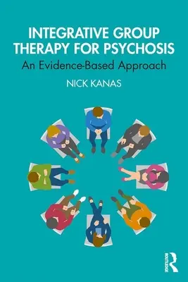 Integrative Gruppentherapie für Psychosen - ein evidenzbasierter Ansatz - Integrative Group Therapy for Psychosis - An Evidence-Based Approach